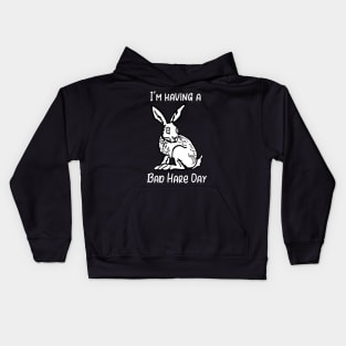 I'm Having a Bad Hare Day Kids Hoodie